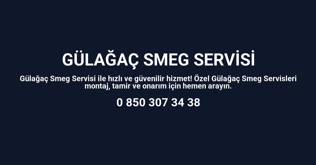Gülağaç Smeg Servisi